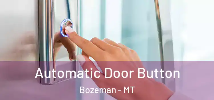 Automatic Door Button Bozeman - MT