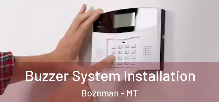 Buzzer System Installation Bozeman - MT