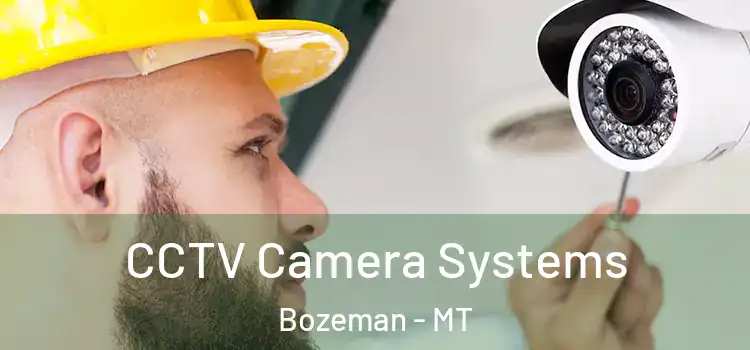 CCTV Camera Systems Bozeman - MT
