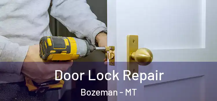 Door Lock Repair Bozeman - MT