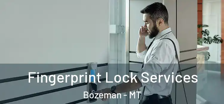 Fingerprint Lock Services Bozeman - MT
