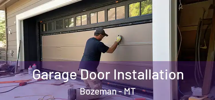  Garage Door Installation Bozeman - MT