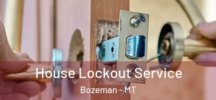 House Lockout Service Bozeman - MT