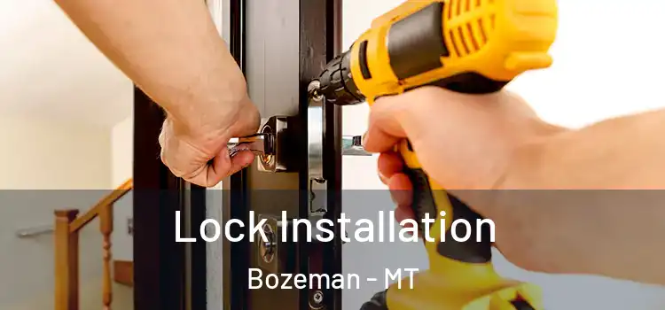 Lock Installation Bozeman - MT