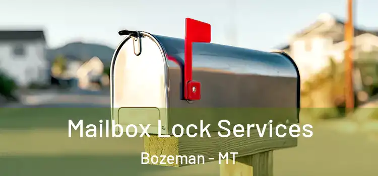 Mailbox Lock Services Bozeman - MT