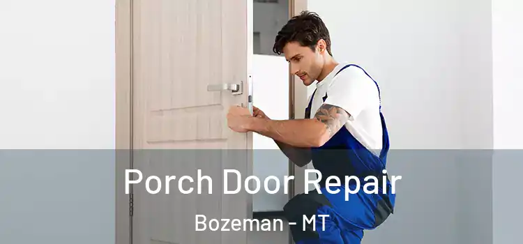  Porch Door Repair Bozeman - MT