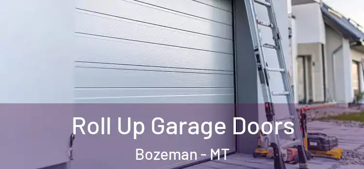  Roll Up Garage Doors Bozeman - MT