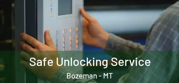 Safe Unlocking Service Bozeman - MT