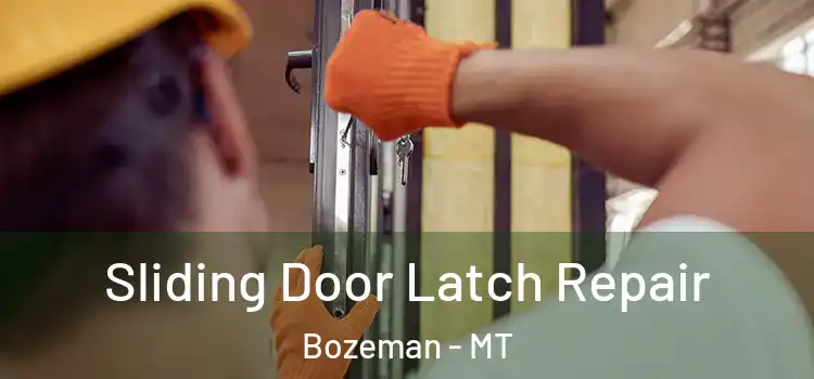 Sliding Door Latch Repair Bozeman - MT
