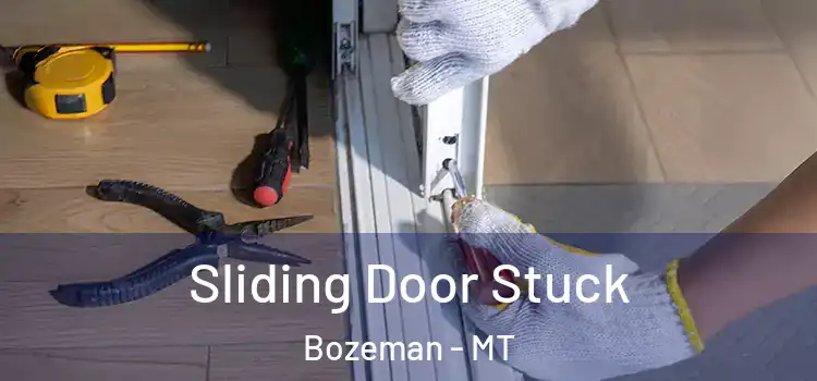 Sliding Door Stuck Bozeman - MT