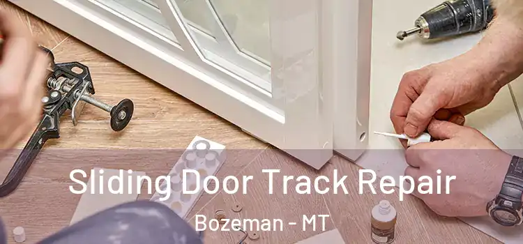 Sliding Door Track Repair Bozeman - MT