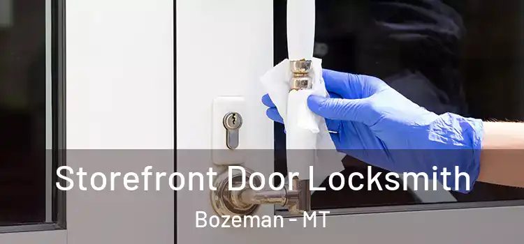 Storefront Door Locksmith Bozeman - MT