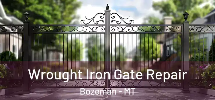 Wrought Iron Gate Repair Bozeman - MT